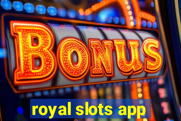 royal slots app